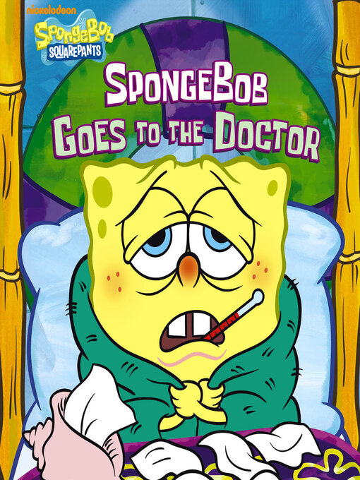Title details for SpongeBob Goes to the Doctor by Nickelodeon Publishing - Wait list